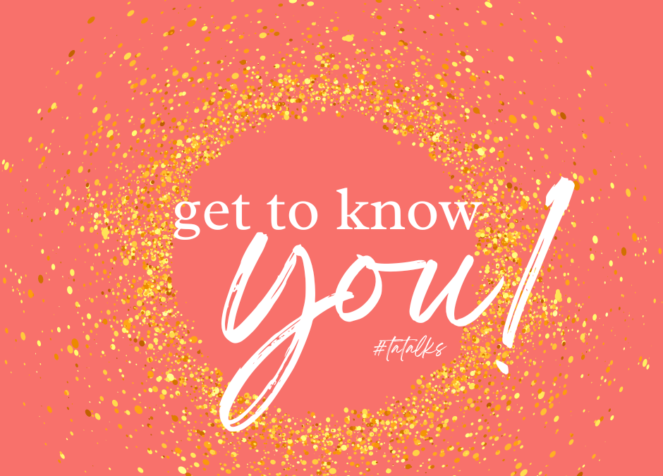 Get to know YOU!